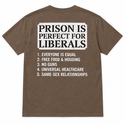 Prison is perfect for liberals unisex t-shirt
