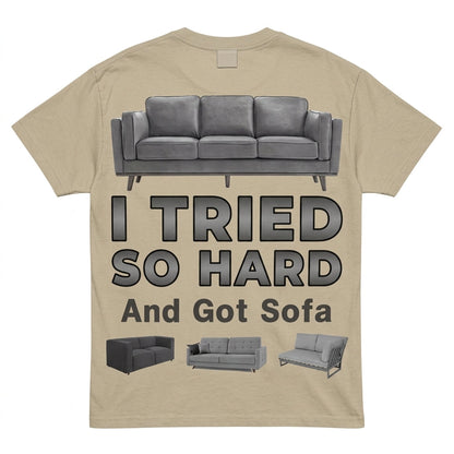 I Tried So Hard And Got Sofa Meme T-Shirt