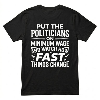 Put Politicians on Minimum Wage T-shirt
