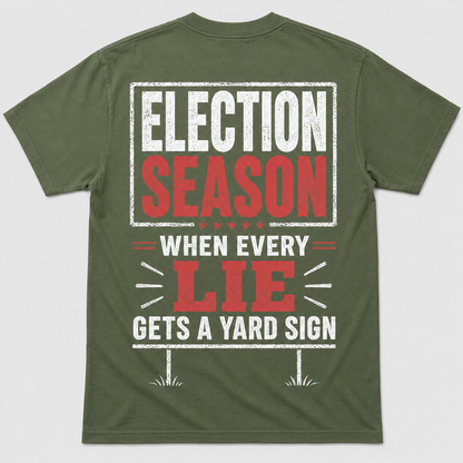 Election Season Yard Sign Funny T-Shirt