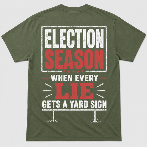 Election Season Yard Sign Funny T-Shirt