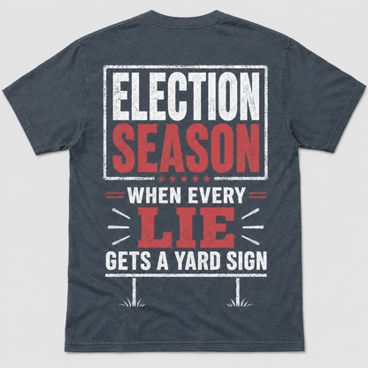 Election Season Yard Sign Funny T-Shirt
