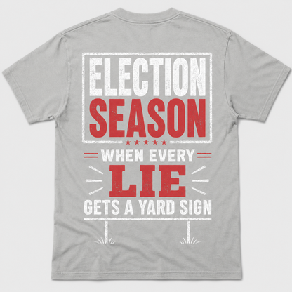 Election Season Yard Sign Funny T-Shirt