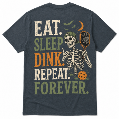 Eat Sleep Dink Repeat Forever Pickleball T-Shirt