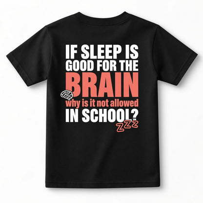 If Sleep Is Good for the Brain Funny Graphic T-Shirt
