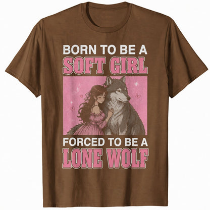 BORN TO BE A SOFT GIRL FORCED TO BE A LONE WOLF