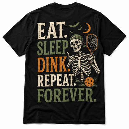 Eat Sleep Dink Repeat Forever Pickleball T-Shirt