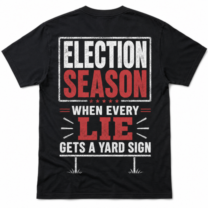 Election Season Yard Sign Funny T-Shirt