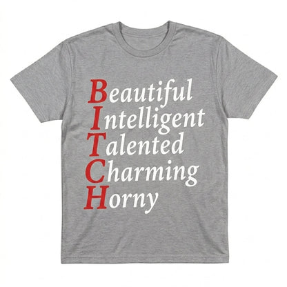 B.I.T.C.H Funny Acronym Quote T-Shirt