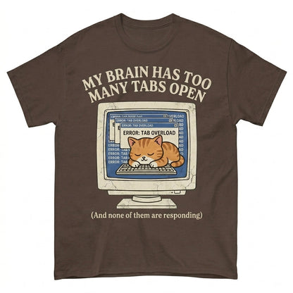 MY BRAIN HAS TOO MANY TABS OPEN And none of them are responding