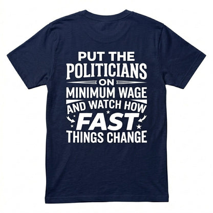 Put Politicians on Minimum Wage T-shirt