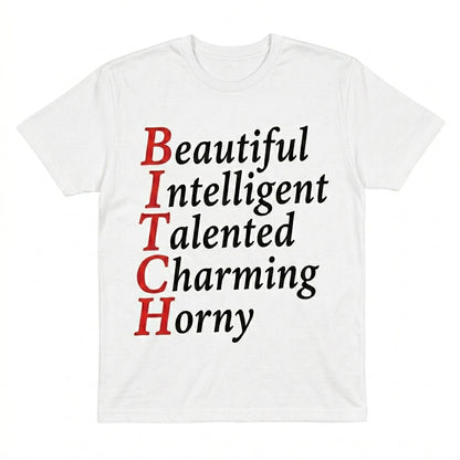 B.I.T.C.H Funny Acronym Quote T-Shirt