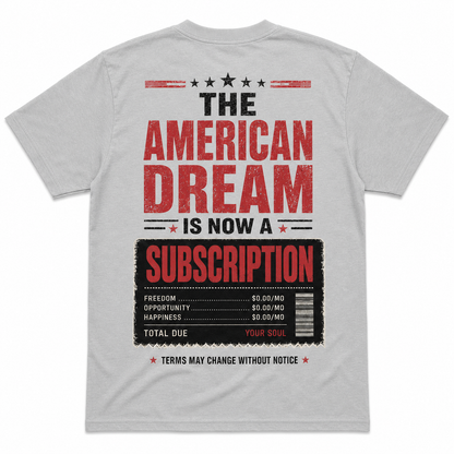 The American Dream Is Now a Subscription T-Shirt
