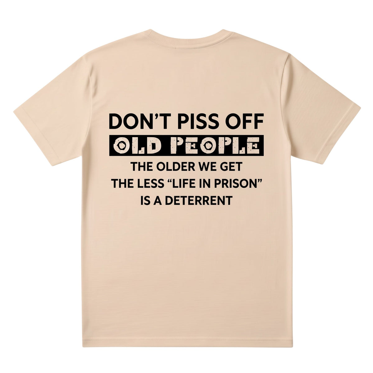  beige unisex cotton t-shirt with bold black typography graphic featuring humorous quote on the back.