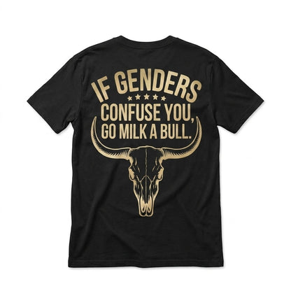  black t-shirt featuring a gold bull skull graphic and the text If Genders Confuse You Go Milk A Bull