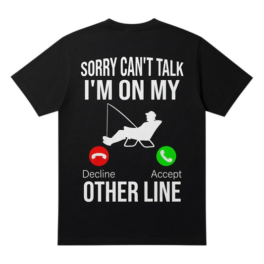  black cotton t-shirt with Sorry can't talk I'm on my other line fishing graphic on the back