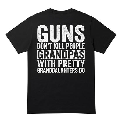  black cotton t-shirt with white distressed text reading Guns don't kill people grandpas do