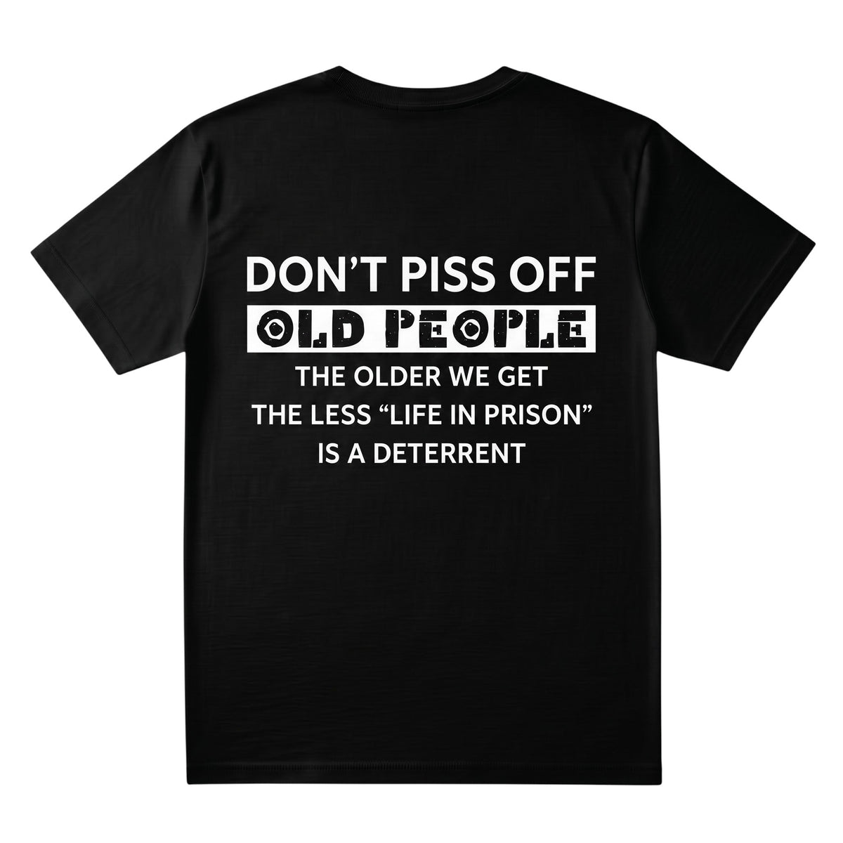  black unisex cotton t-shirt featuring bold white text with a sarcastic quote about old people.
