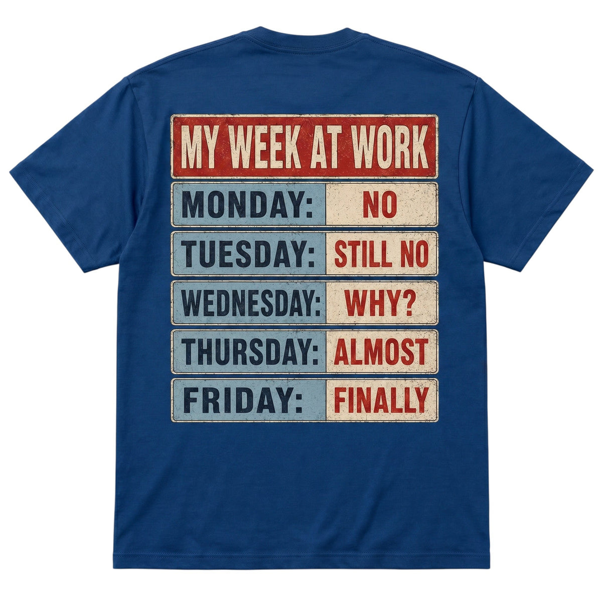  blue cotton t-shirt with My Week At Work vintage-style graphic print on the back