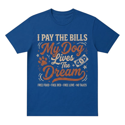  blue cotton graphic t-shirt with I Pay The Bills My Dog Lives The Dream vintage typography print