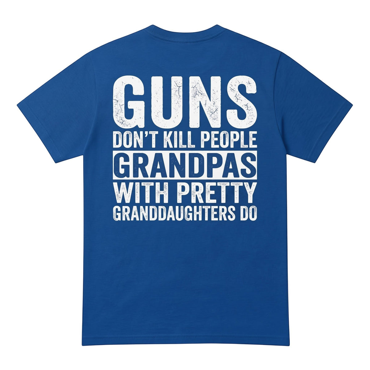  royal blue cotton t-shirt featuring white distressed text about grandpas and granddaughters.