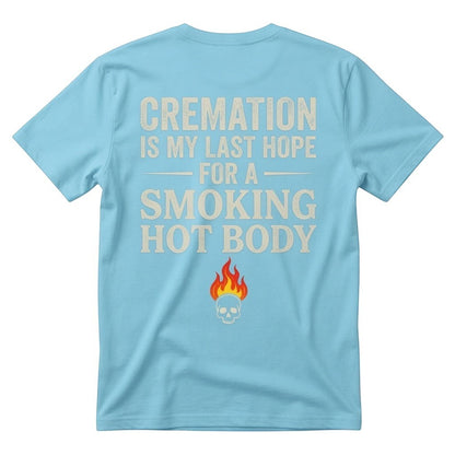  light blue unisex cotton t-shirt featuring a dark humor cremation quote and a skull with flame graphic.