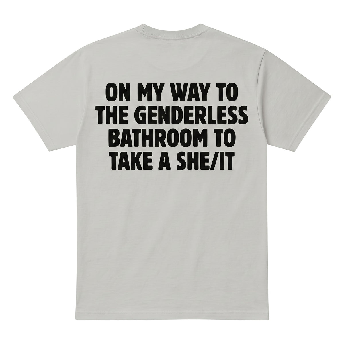  light grey cotton t-shirt featuring bold black text on the back with humorous bathroom-themed slogan.