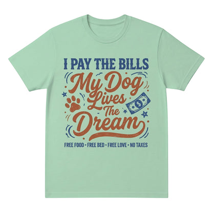  light green cotton graphic t-shirt with I Pay The Bills My Dog Lives The Dream slogan for dog lovers