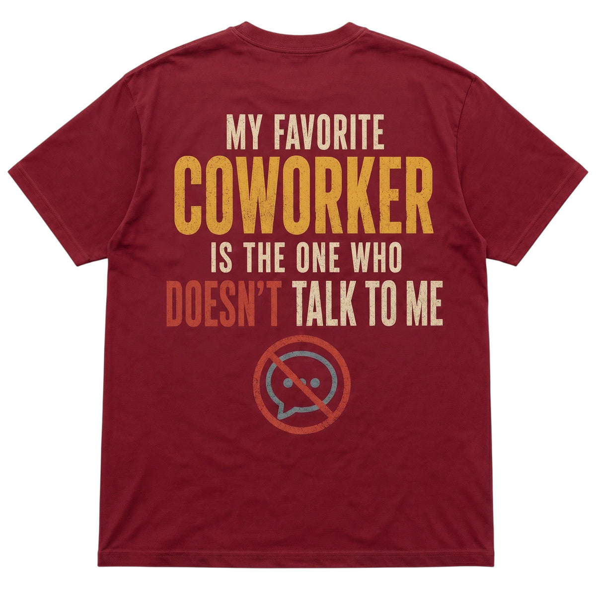  maroon 100% cotton t-shirt featuring a vintage-style graphic about coworkers on the back.