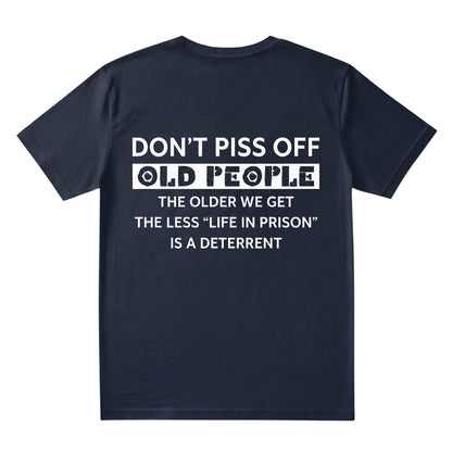  navy blue cotton unisex t-shirt featuring bold white text about not upsetting older people.