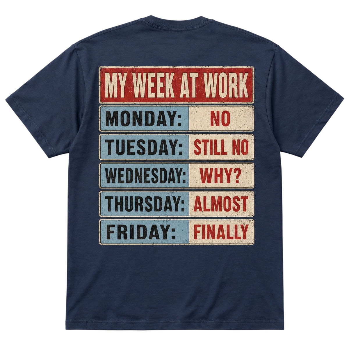  navy blue 100% cotton t-shirt with My Week At Work vintage-style graphic print on the back