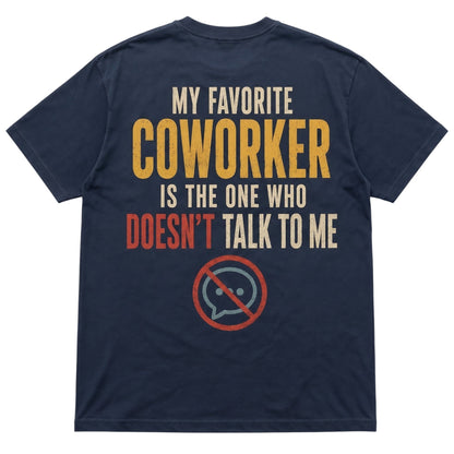  navy blue 100% cotton t-shirt with My Favorite Coworker graphic print on the back