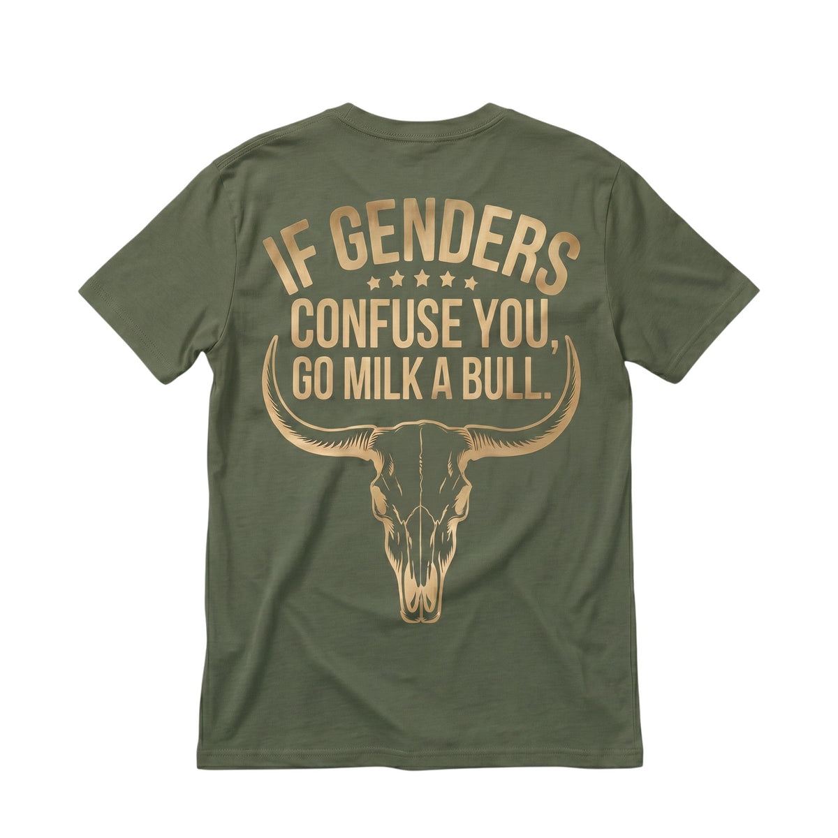  olive green cotton t-shirt with a gold bull skull graphic and sarcastic text on the back