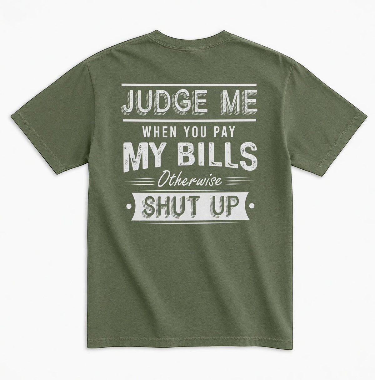  olive green unisex graphic tee with distressed white typography on the back featuring a bold quote.