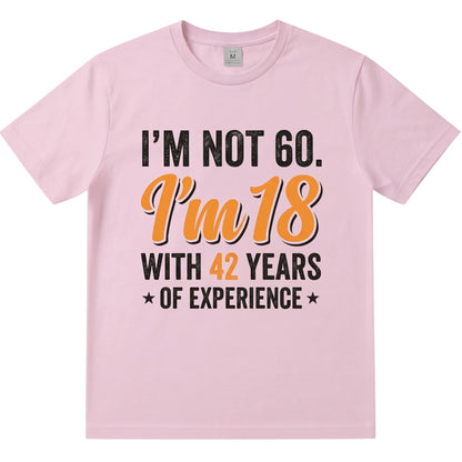  light pink cotton t-shirt with humorous 60th birthday quote in black and orange vintage typography.