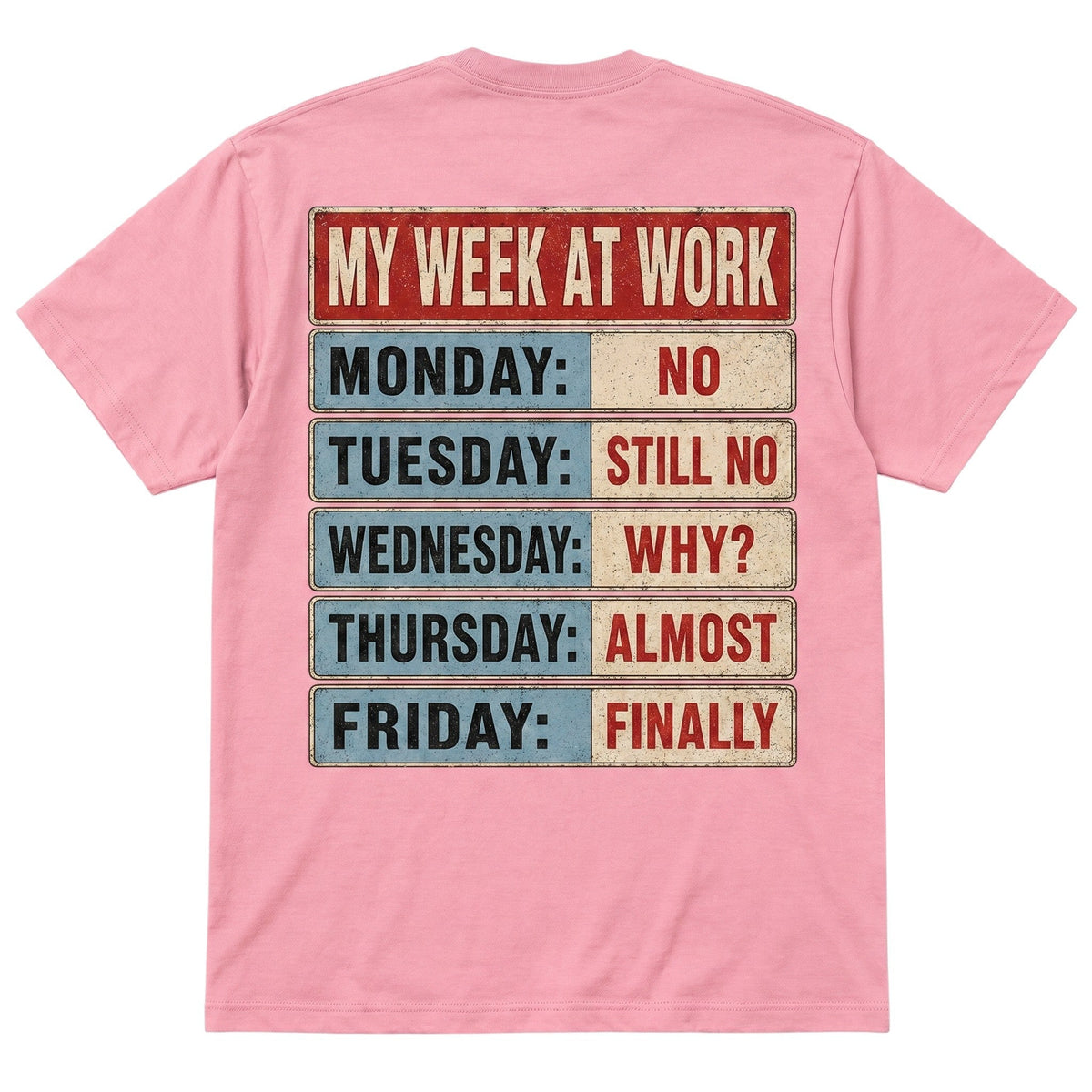  pink cotton t-shirt featuring a vintage-style My Week At Work graphic print on the back