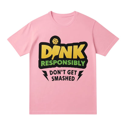  pink unisex cotton t-shirt featuring a DINK Responsibly pickleball graphic print.