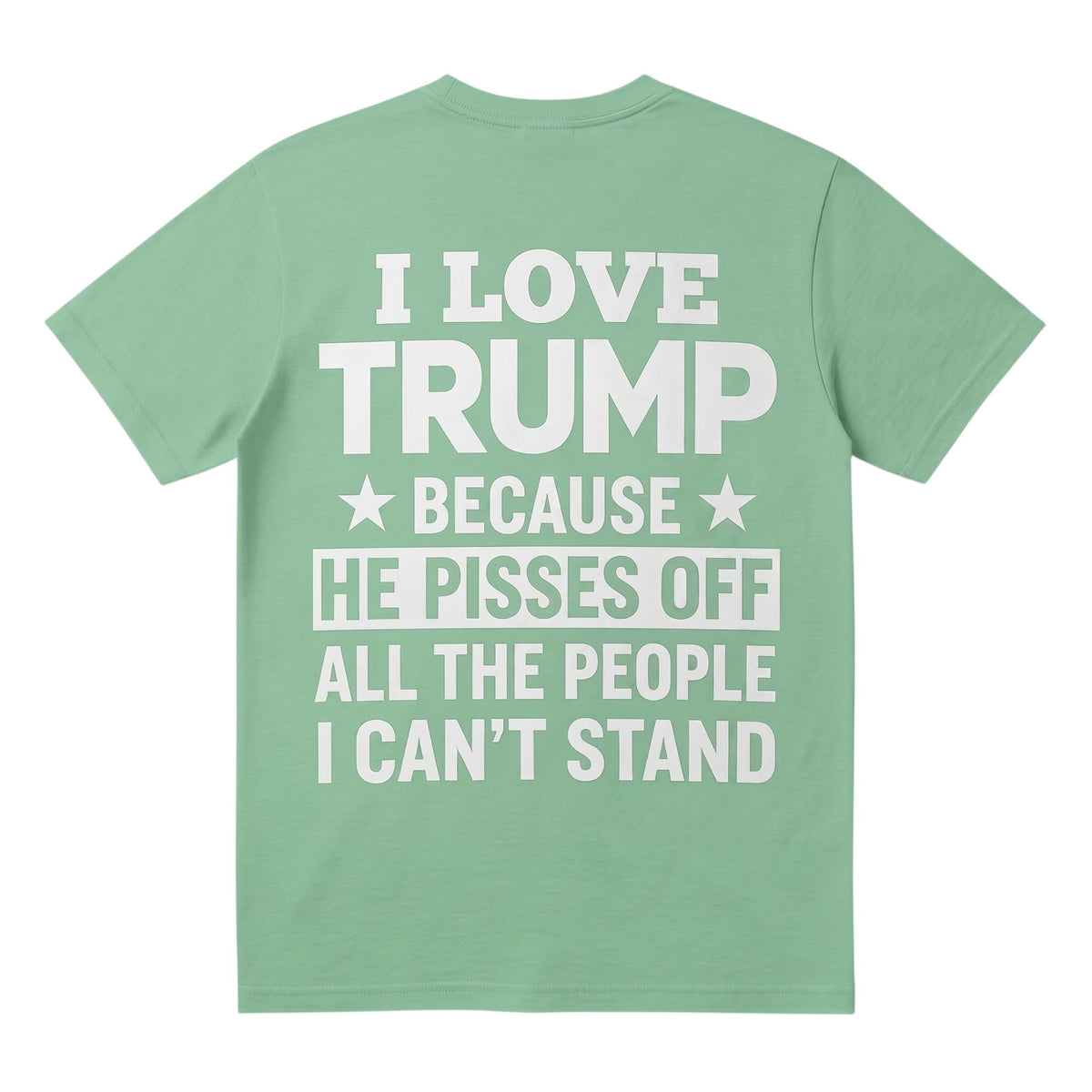  sage green unisex t-shirt with white I Love Trump slogan printed on the back