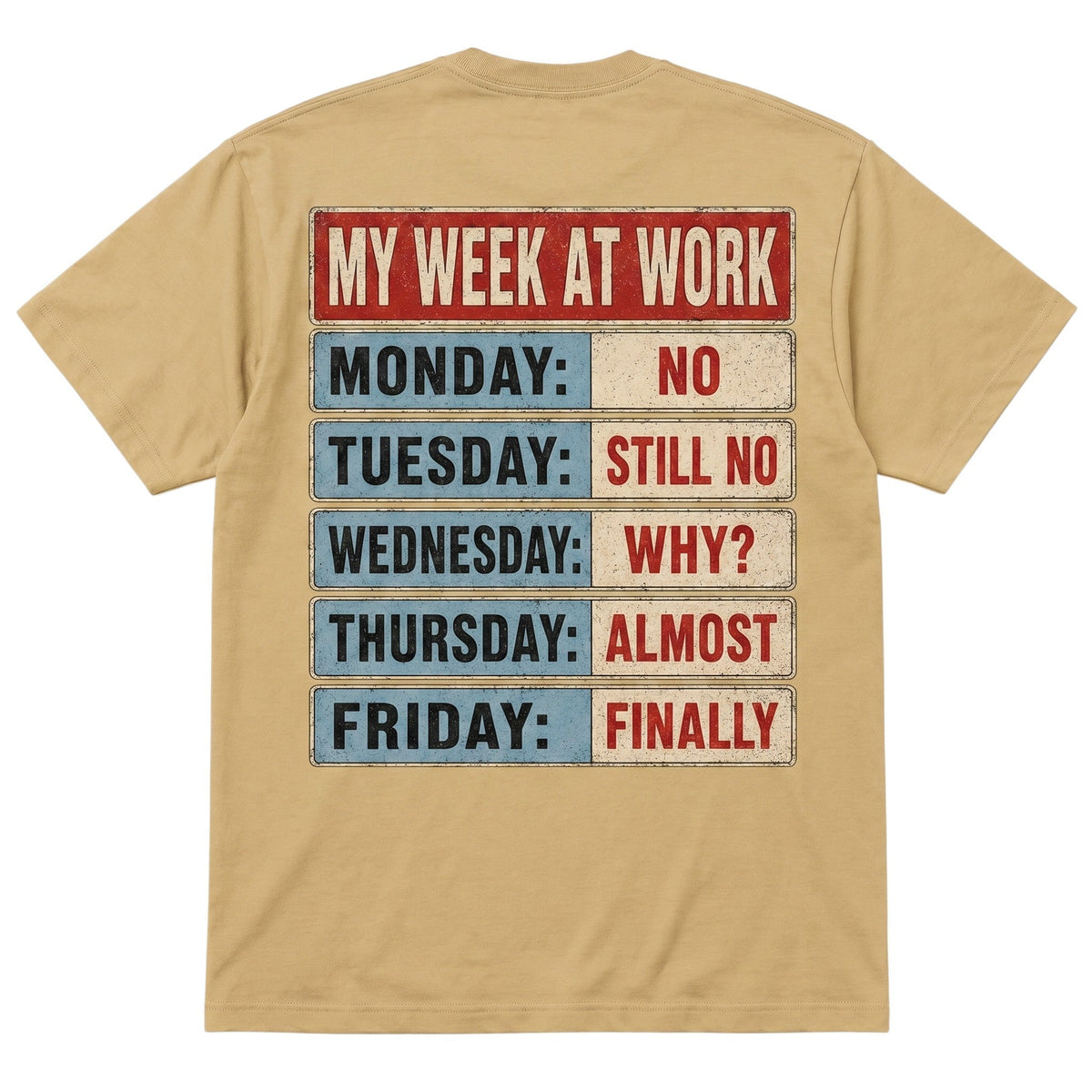  sand-colored 100% cotton t-shirt featuring a vintage-style My Week At Work graphic on the back.