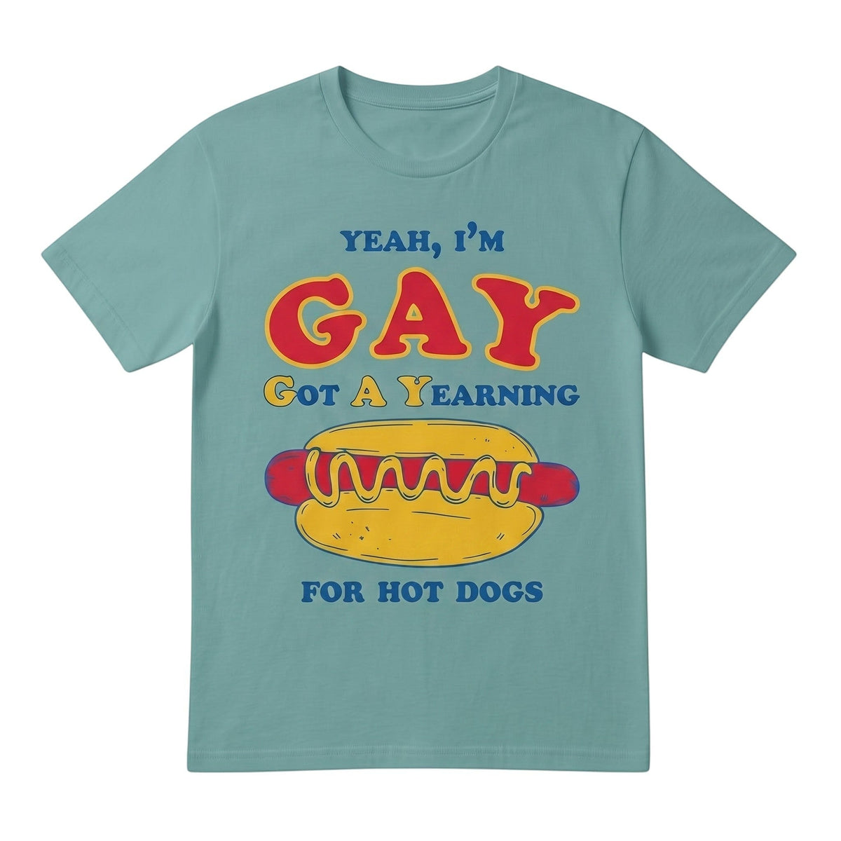  teal cotton t-shirt with Yeah I'm GAY Got A Yearning for HOT DOGS graphic print