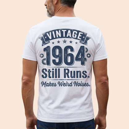  white 100% cotton t-shirt with Vintage 1964 Still Runs Makes Weird Noises graphic on the back