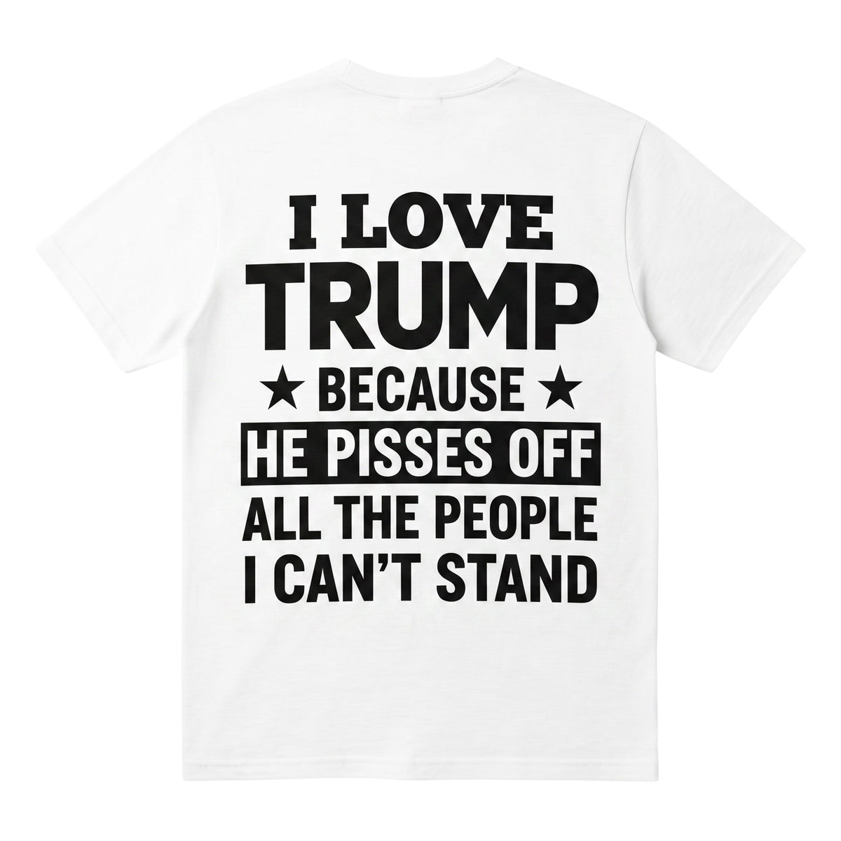  white unisex t-shirt featuring bold black text expressing political support on the back.